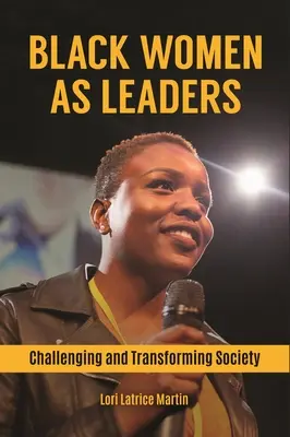 Les femmes noires en tant que leaders : Défier et transformer la société - Black Women as Leaders: Challenging and Transforming Society