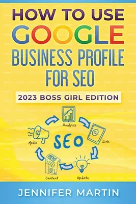 Comment utiliser le profil d'entreprise Google pour le référencement : 2023 Boss Girl Edition - How To Use Google Business Profile For SEO: 2023 Boss Girl Edition