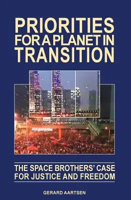 Priorités pour une planète en transition - Les frères de l'espace plaident pour la justice et la liberté - Priorities for a Planet in Transition - The Space Brothers' Case for Justice and Freedom