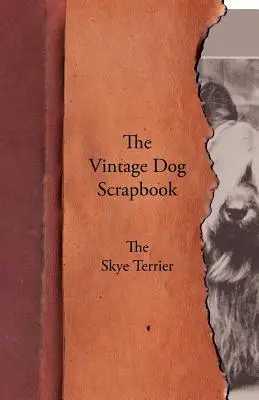 Le Vintage Dog Scrapbook - Le Skye Terrier - The Vintage Dog Scrapbook - The Skye Terrier