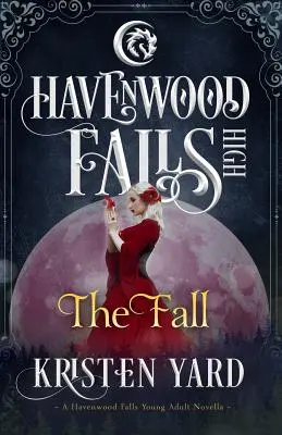 La chute : Un roman de Havenwood Falls High - The Fall: A Havenwood Falls High Novella