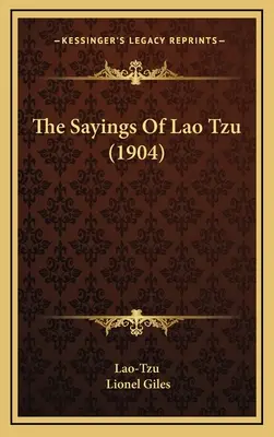 Les paroles de Lao Tseu (1904) - The Sayings Of Lao Tzu (1904)