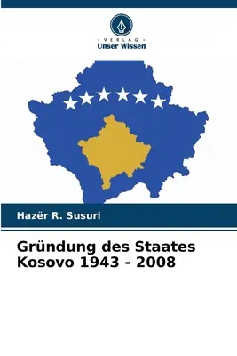 Grndung des Staates Kosovo 1943 - 2008