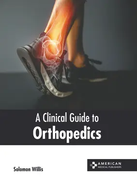 Guide clinique d'orthopédie - A Clinical Guide to Orthopedics