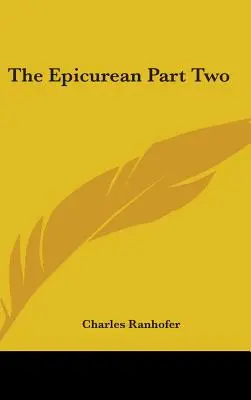 L'Épicurien, deuxième partie - The Epicurean Part Two