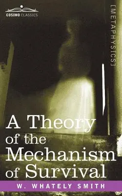 Une théorie du mécanisme de survie : la quatrième dimension et ses applications - A Theory of the Mechanism of Survival: The Fourth Dimension and Its Applications