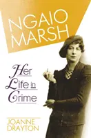 Ngaio Marsh : sa vie criminelle - Ngaio Marsh: Her Life in Crime