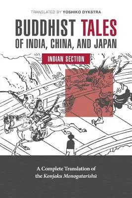 Contes bouddhistes de l'Inde, de la Chine et du Japon : Section indienne - Buddhist Tales of India, China, and Japan: Indian Section