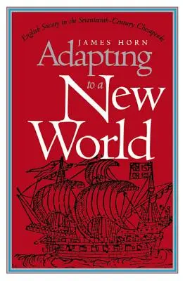 S'adapter à un nouveau monde : La société anglaise dans la région de Chesapeake au XVIIe siècle - Adapting to a New World: English Society in the Seventeenth-Century Chesapeake