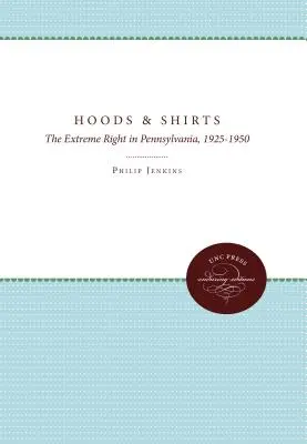 Cagoules et chemises : L'extrême droite en Pennsylvanie, 1925-1950 - Hoods and Shirts: The Extreme Right in Pennsylvania, 1925-1950