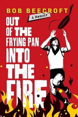 De la poêle à frire au feu - Out Of The Frying Pan Into The Fire