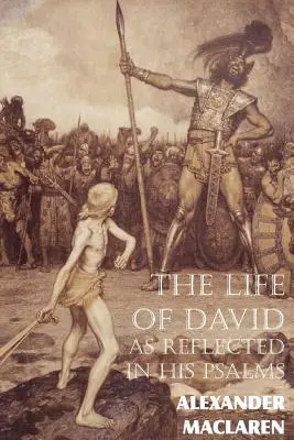 La vie de David telle qu'elle se reflète dans ses Psaumes - The Life of David as Reflected in His Psalms