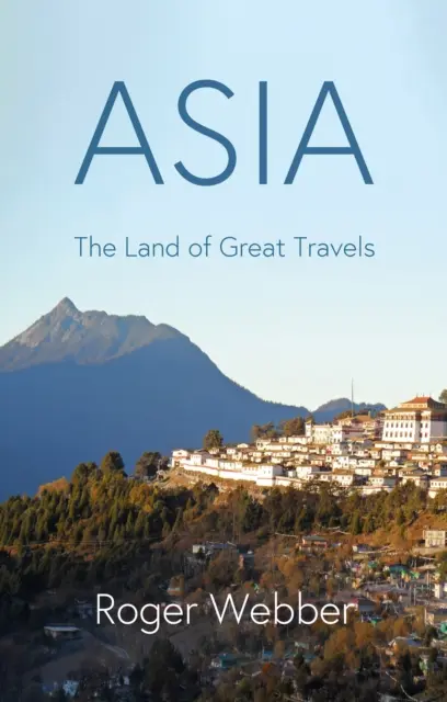 ASIE - Le pays des grands voyages - ASIA - The Land of Great Travels