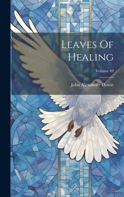 Feuilles de Guérison ; Volume 49 - Leaves Of Healing; Volume 49