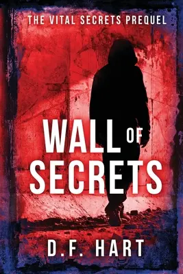 Le mur des secrets : Le préquel de Vital Secrets - Wall of Secrets: The Vital Secrets Prequel