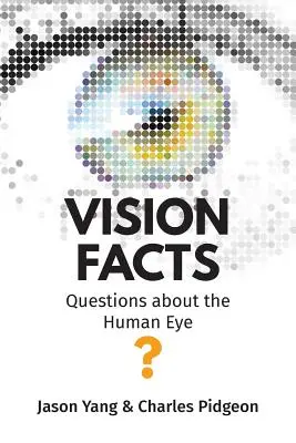 Faits sur la vision : Questions sur l'œil humain - Vision Facts: Questions about the Human Eye