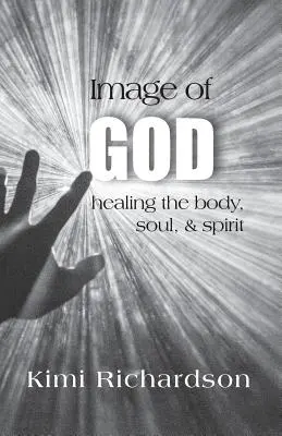 Image de Dieu : Guérir le corps, l'âme et l'esprit - Image of God: Healing the Body, Soul & Spirit