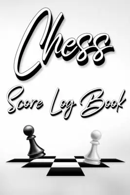 Carnet de scores aux échecs : Carnet de scores d'échecs 99 parties - Suivez vos mouvements et analysez vos stratégies : Le livre des échecs : un carnet de notes pour 99 parties, un Gif parfait - Chess Score Log Book: Chess Score Notebook 99 Games Track Your Moves And Analyse Your Strategies: Chess Game Record Keeper Book, Perfect Gif