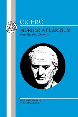 Cicéron : Meurtre à Larinum : Sélection du Pro Cluentio - Cicero: Murder at Larinum: Selections from the Pro Cluentio