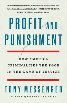 Profit et punition : Comment l'Amérique criminalise les pauvres au nom de la justice - Profit and Punishment: How America Criminalizes the Poor in the Name of Justice