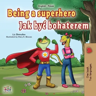 Being a Superhero (Livre bilingue anglais-polonais pour enfants) - Being a Superhero (English Polish Bilingual Book for Children)