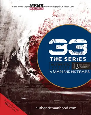 33 the Series, Volume 3 Training Guide : Un homme et ses pièges - 33 the Series, Volume 3 Training Guide: A Man and His Traps