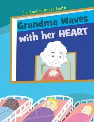 Grand-mère fait des signes avec son cœur - Grandma Waves with Her Heart