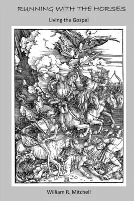 Courir avec les chevaux : Vivre l'Evangile - Running With The Horses: Living The Gospel
