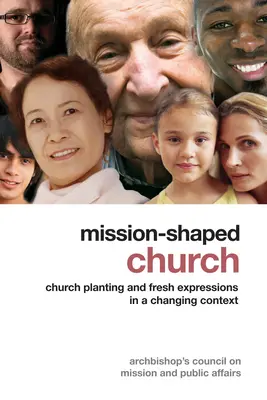 L'Église façonnée par la mission : L'implantation d'églises et les nouvelles expressions dans un contexte en mutation - Mission-Shaped Church: Church Planting and Fresh Expressions in a Changing Context