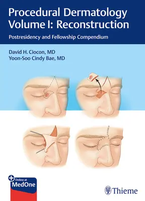 Dermatologie procédurale Volume I : Reconstruction : Postresidency and Fellowship Compendium (en anglais) - Procedural Dermatology Volume I: Reconstruction: Postresidency and Fellowship Compendium