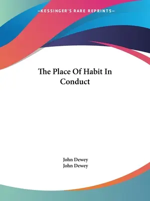 La place de l'habitude dans la conduite - The Place Of Habit In Conduct