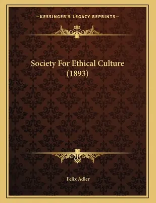 Société pour une culture éthique (1893) - Society For Ethical Culture (1893)