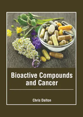 Composés bioactifs et cancer - Bioactive Compounds and Cancer