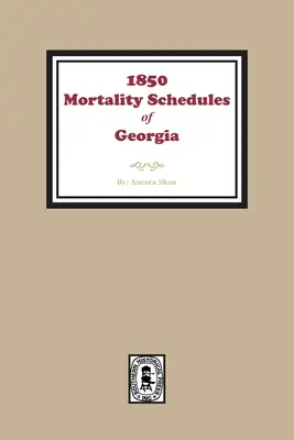 Tableaux de mortalité ou recensement de 1850 en Géorgie - 1850 Georgia Mortality Schedules or Census