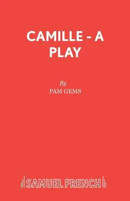 Camille - Une pièce de théâtre - Camille - A Play