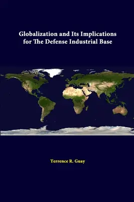 La mondialisation et ses implications pour la base industrielle de défense - Globalization And Its Implications For The Defense Industrial Base