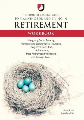 Le Guide Cardinal complet pour planifier et vivre sa retraite Cahier d'exercices - The Complete Cardinal Guide to Planning for and Living in Retirement Workbook