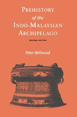 Préhistoire de l'archipel indo-malaisien - Prehistory of the Indo-Malaysian Archipelago