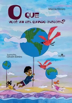 Que voulez-vous devenir quand vous grandirez ? - O que voc vai ser quando crescer?