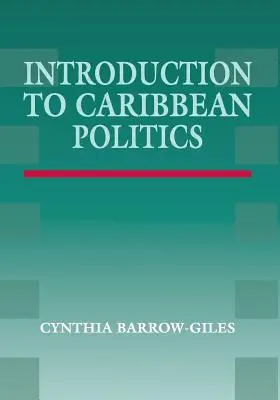Introduction à la politique caribéenne : Texte et lectures - Introduction to Caribbean Politics: Text and Readings
