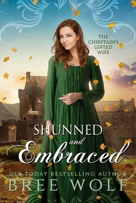 Fustigée et embrassée : La femme douée du chef de tribu - Shunned & Embraced: The Chieftain's Gifted Wife