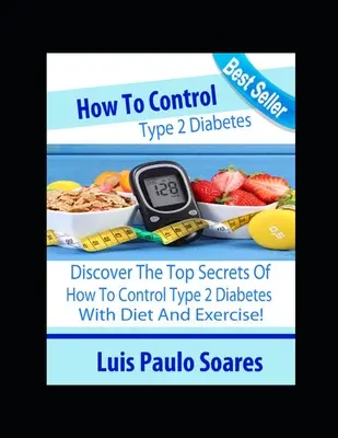 Comment contrôler le diabète de type 2 - How to control type 2 diabetes