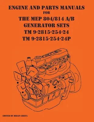 Manuel du moteur et des pièces pour les groupes électrogènes MEP 804/814 A/B TM 9-2815-254-24 et TM 9-2815-254-24P - Engine and parts Manuals for the MEP 804/814 A/B Generator Sets TM 9-2815-254-24 and TM 9-2815-254-24P