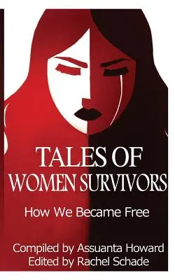 Histoires de femmes survivantes : comment nous sommes devenues libres - Tales of Women Survivors: How We Became Free