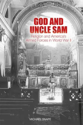 Dieu et l'Oncle Sam : La religion et les forces armées américaines pendant la Seconde Guerre mondiale - God and Uncle Sam: Religion and America's Armed Forces in World War II