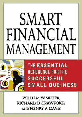 Gestion financière intelligente : La référence essentielle pour la réussite d'une petite entreprise - Smart Financial Management: The Essential Reference for the Successful Small Business