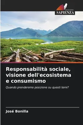 Responsabilité sociale, vision de l'écosystème et consommation - Responsabilit sociale, visione dell'ecosistema e consumismo