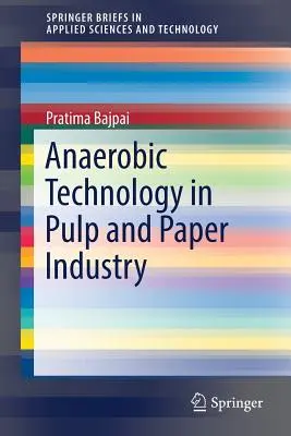 Technologie anaérobie dans l'industrie des pâtes et papiers - Anaerobic Technology in Pulp and Paper Industry