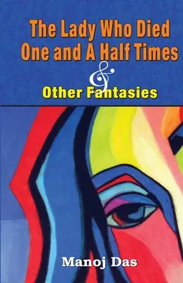 La dame qui mourut une fois et demie et autres fantaisies - The Lady Who Died One and a Half Times and Other Fantasies