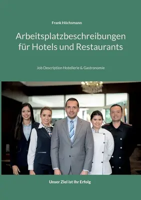 Description des postes de travail dans l'hôtellerie et la restauration : Description du poste Hotellerie et Gastronomie - Arbeitsplatzbeschreibungen fr Hotels und Restaurants: Job Description Hotellerie und Gastronomie